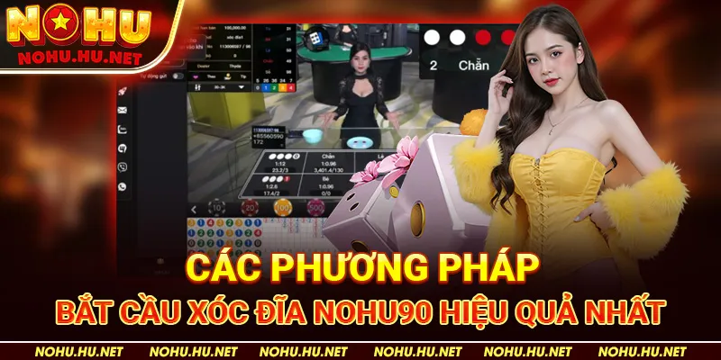 Các Phương Pháp Bắt Cầu Xóc Đĩa Nohu90 Hiệu Quả Nhất