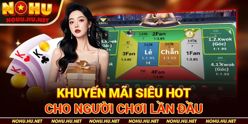 Khuyến Mãi Siêu Hot Cho Người Chơi Lần Đầu